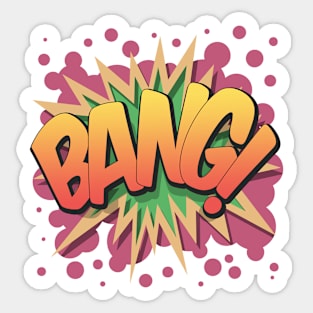 Bang! - Pop Art, Comic Book Style, Cartoon Text Burst. Sticker